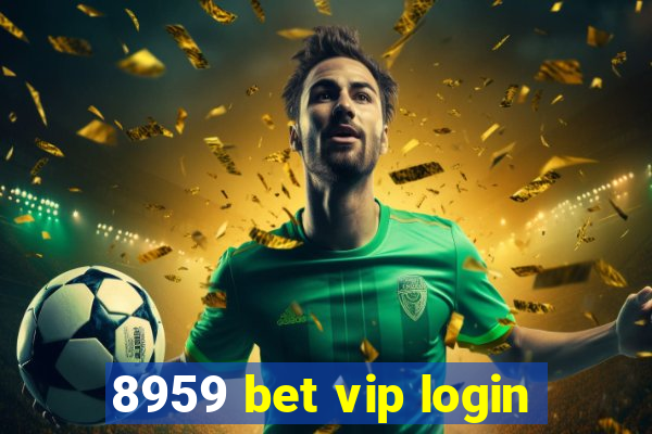 8959 bet vip login